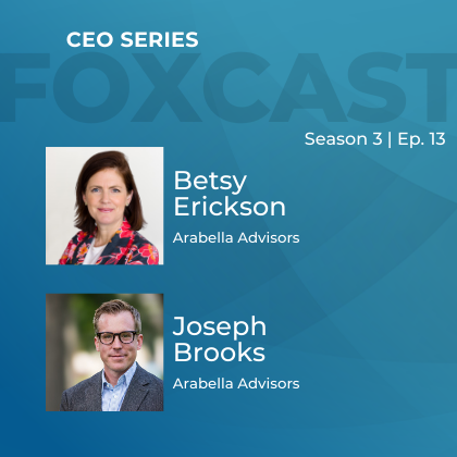FOXCast CEO Series: Fostering Family Unity and Collaboration Through Philanthropy with Betsy Erickson & Joseph Brooks