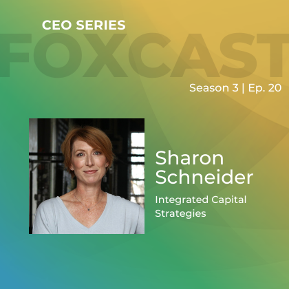FOXCast CEO Series: Creating a Values-Aligned Family Office with Sharon Schneider