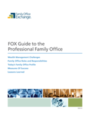 FOX Guide to The Professional Family Office FOX Guide to The Professional Family Office