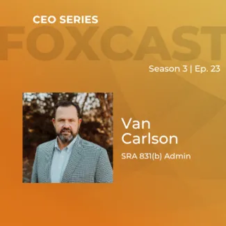 FOXCast CEO Series: Protecting Against Unforeseen Risks by Utilizing 831(b) Plans with Van Carlson